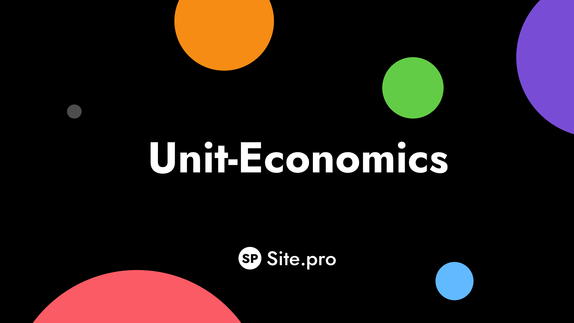 Unit Economics Site pro Unit Economics Site pro